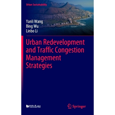 预订 Urban Redevelopment and Traffic Congestion Management Strategies 城市重建与交通拥堵管理策略: 9789811917264