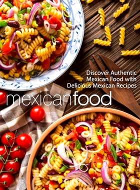 预订 Mexican Food: Discover Authentic Mexican Food with Delicious Mexican Recipes: 9781545516256