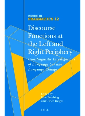 预订 Discourse Functions at the Left and Right Periphery: Crosslinguistic Investigations of Language Use and Language Ch