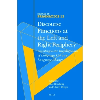预订 Discourse Functions at the Left and Right Periphery: Crosslinguistic Investigations of Language Use and Language Ch