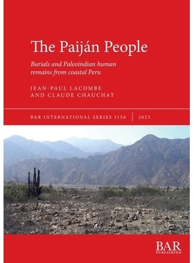预订 The Paiján People: Burials and Paleoindian human remains from coastal Peru 派汉人：秘鲁沿海地区的墓葬和古印第安人