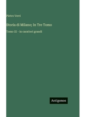 预订 Storia di Milano; In Tre Tomo: Tomo III - in caratteri grandi: 9783563720424
