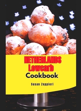 预订 NETHERLANDS Lowcarb Cookbook: 9798872602118