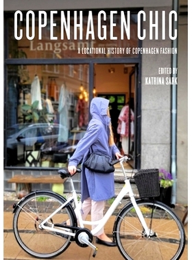 预订 Copenhagen Chic: A Locational History of Copenhagen Fashion: 9781789388664