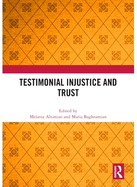 预订 Testimonial Injustice and Trust 证言不公正与信任: 9781032500706