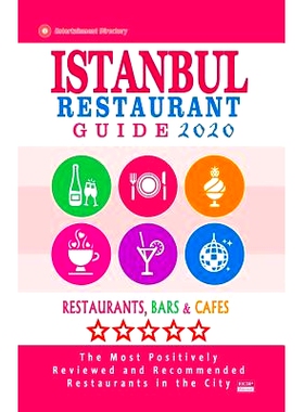 预订 Istanbul Restaurant Guide 2020: Best Rated Restaurants in Istanbul, Turkey - 500 Restaurants, Special Places to Dri