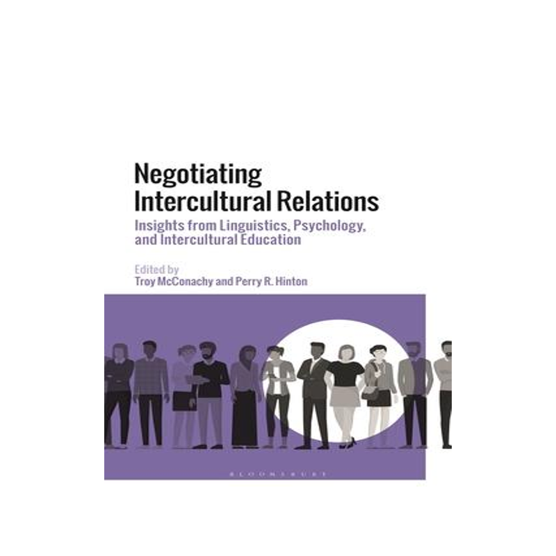 [预订]Negotiating Intercultural Relations: Insights from Linguistics, Psychology, and Intercultural Educat 9781350276932