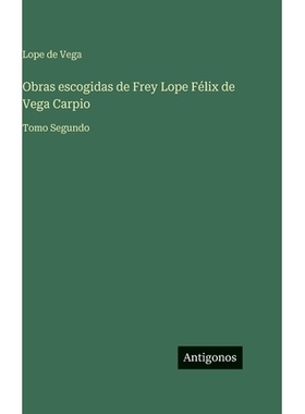 预订 Obras escogidas de Frey Lope Félix de Vega Carpio: Tomo Segundo: 9783563944325