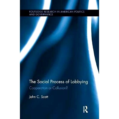 预订 The Social Process of Lobbying: Cooperation or Collusion?: 9781138287341