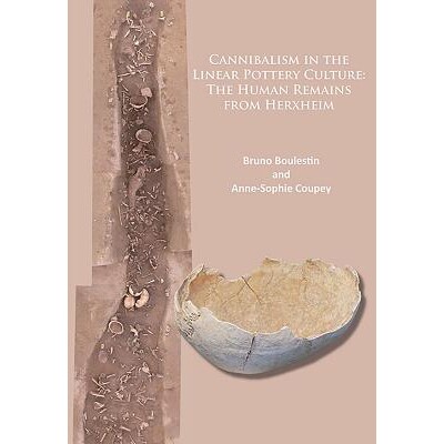 预订 Cannibalism in the Linear Pottery Culture: The Human Remains from Herxheim 陶器文化中的食人现象赫尔克斯海姆的人类遗