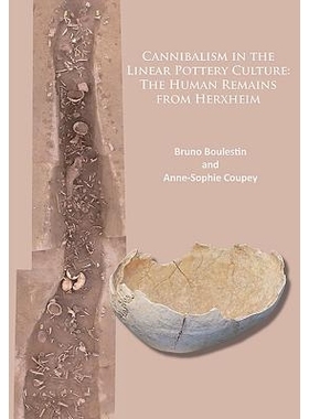 预订 Cannibalism in the Linear Pottery Culture: The Human Remains from Herxheim 陶器文化中的食人现象赫尔克斯海姆的人类遗