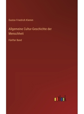预订 Allgemeine Cultur-Geschichte der Menschheit: Fünfter Band: 9783368553203