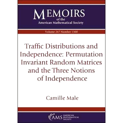 预订 Traffic Distributions and Independence: Permutation Invariant Random Matrices and the Three Notions of Independence