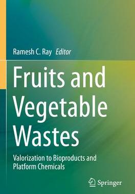 [预订]Fruits and Vegetable Wastes: Valorization to Bioproducts and Platform Chemicals 9789811695292