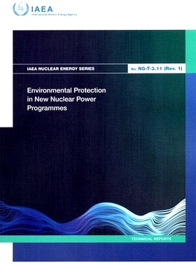 预订 Environmental Protection in New Nuclear Power Programmes 新核电计划中的环境保护: 9789201550231
