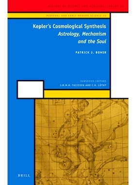 预订 Kepler’s Cosmological Synthesis: Astrology, Mechanism and the Soul 开普勒宇宙合成：占星术，机制和灵魂: 97890042460