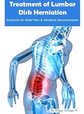 预订 Treatment of Lumbar Disk Herniation: Back Pain Relief and Herniated Discs Solutions: 9781312572430