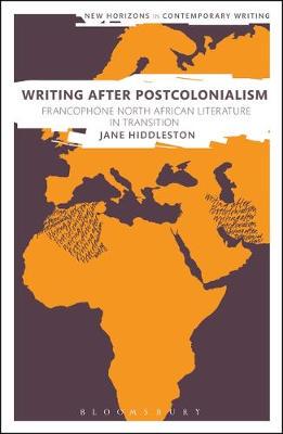 【预订】Writing After Postcolonialism: Francophone North African Literature in Transition