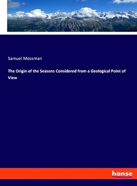 预订 The Origin of the Seasons Considered from a Geological Point of View: 9783337846626