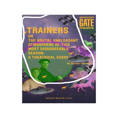 [预订]Trainers: Or the Brutal Unpleasant Atmosphere of this Most Disagreeable Season: a Theatrical Essay 9781786828576