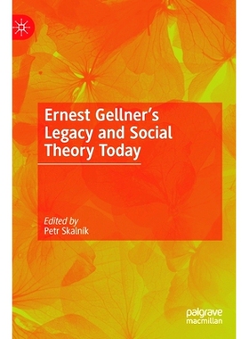 预订 Ernest Gellner’s Legacy and Social Theory Today 欧内斯特·盖尔纳当今的遗产与社会理论: 9783031068041