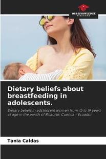 beliefs about breastfeeding adolescents. Dietary 9786205605370 预订