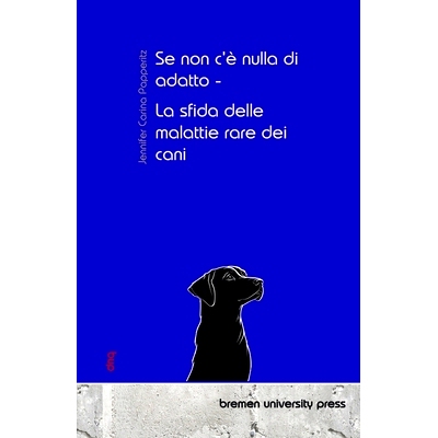 预订 Se non c’è nulla di adatto - La sfida delle malattie rare dei cani: 9783690353892