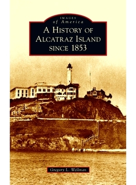 预订 History of Alcatraz Island Since 1853 自 1853 年以来的恶魔岛历史: 9781540252876