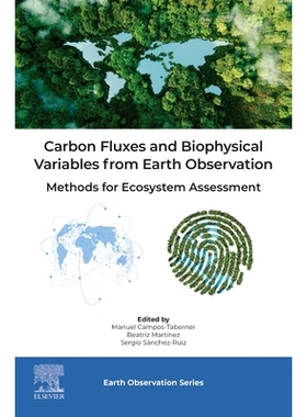 预订 Carbon Fluxes and Biophysical Variables from Earth Observation: Methods for Ecosystem Assessment 来自地球观测的碳通