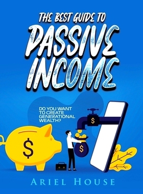 预订 The Best Guide to Passive Income: Do you want to create generational wealth?