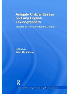 预订 Ashgate Critical Essays on Early English Lexicographers: Volume 4: The Seventeenth Century 阿什盖特早期英语辞典编纂