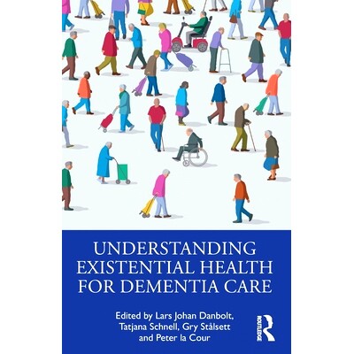 预订 Understanding Existential Health for Dementia Care 解读痴呆症护理的存在健康: 9781032829425