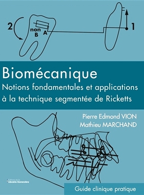 预订 Biomécanique : notions fondamentales et applications à la technique segmentée de Ricketts 生物力学：Ricketts 分