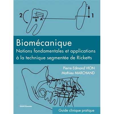 预订 Biomécanique : notions fondamentales et applications à la technique segmentée de Ricketts 生物力学：Ricketts 分