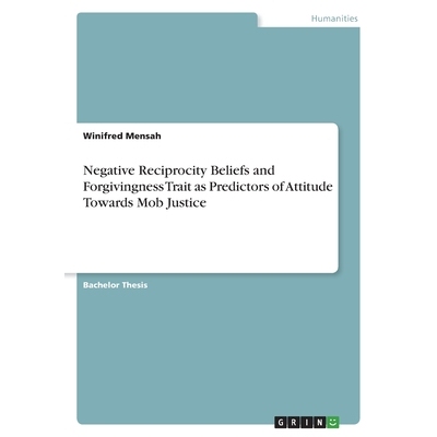 预订 Negative Reciprocity Beliefs and Forgivingness Trait as Predictors of Attitude Towards Mob Justice 9783346585004