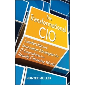 预订 The Transformational Cio: Leadership and Innovation Strategies for It Executives in a Rapidly Changing World 变革型