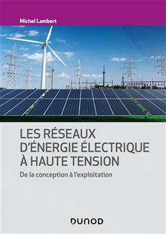 [预订]Les réseaux d’énergie électrique à haute tension : de la conception à l’exploitation 9782100852406