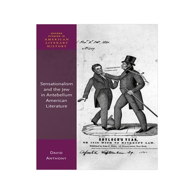 [预订]Sensationalism and the Jew in Antebellum American Literature 9780192871732