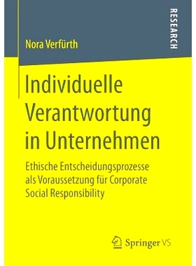 预订 Individuelle Verantwortung in Unternehmen: Ethische Entscheidungsprozesse als Voraussetzung für Corporate Social R