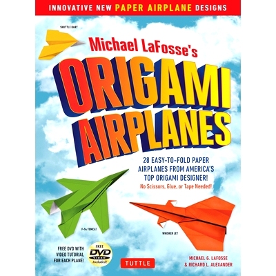 预订 Michael LaFosse’s Origami Airplanes: 28 Easy-to-Fold Paper Airplanes from America’s Top Origami Designer!: Includ