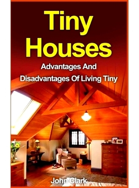 预订 Tiny Houses: Advantages And Disadvantages Of Living Tiny: 9781530469277
