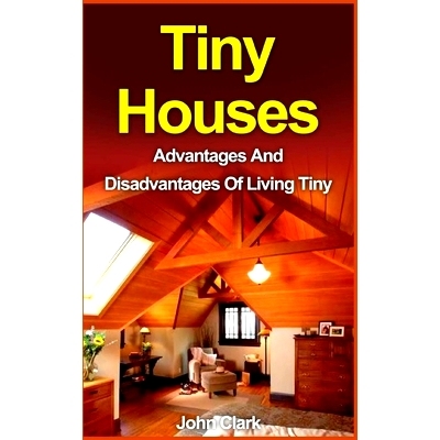 预订 Tiny Houses: Advantages And Disadvantages Of Living Tiny: 9781530469277
