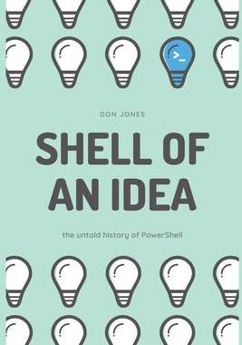 [预订]Shell of an Idea: The Untold History of PowerShell 9781953645036