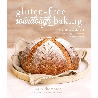 预订 Gluten-Free Sourdough Baking: The Miracle Method for Creating Great Bread Without Wheat: 9781645675242