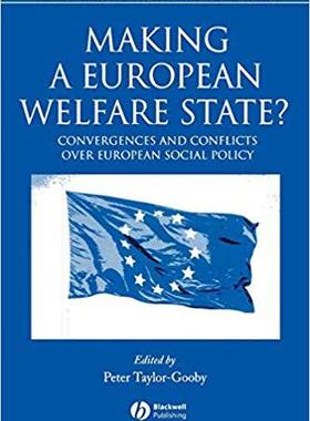 【预售】Making a European Welfare State? - Convergences and Conflicts Over European Social Policy