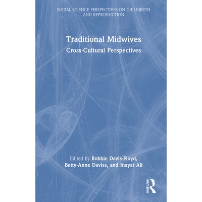 预订 Traditional Midwives: Cross-Cultural Perspectives 传统助产士：跨文化视角: 9781032461229