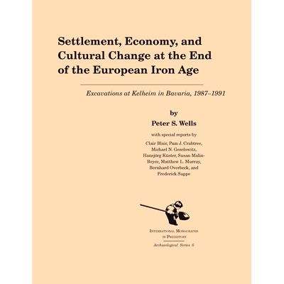 预订 SETTLEMENT, ECONOMY, AND CULTURAL CHANGE AT THE END OF THE EUROPEAN IRON AGE: 9781879621121