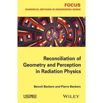 【预订】Reconciliation Of Geometry And Perception In Radiation Physics