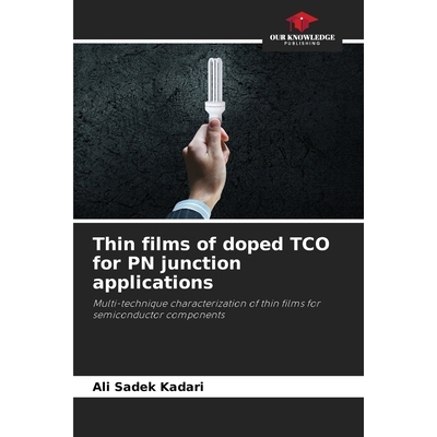 预订 Thin films of doped TCO for PN junction applications: Multi-technique characterization of thin films for semiconduc