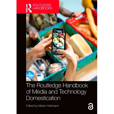 预订 The Routledge Handbook of Media and Technology Domestication Routledge 媒体与技术驯化手册: 9781032209180